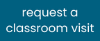 Click here to request a staff member to visit your classroom