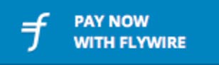 CLICK  ... to pay now with Flywire ...